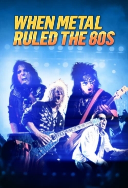 Watch Free When Metal Ruled The 80s Full Movies HD Online MyFlixer