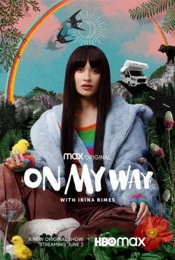 Watch Free On My Way with Irina Rimes Full Movies HD Online MyFlixer