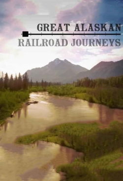 Watch Free Great Alaskan Railroad Journeys Full Movies HD Online MyFlixer