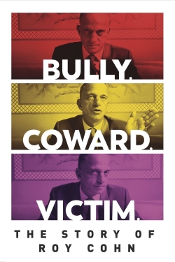 Watch Free Bully. Coward. Victim. The Story of Roy Cohn Full Movies HD Online MyFlixer