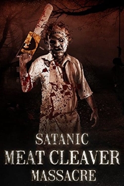 Watch Free Satanic Meat Cleaver Massacre Full Movies HD Online MyFlixer