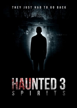 Watch Free Haunted 3: Spirits Full Movies HD Online MyFlixer