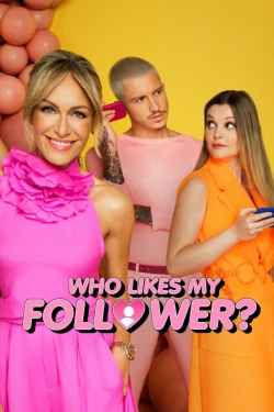 Watch Free Who Likes My Follower? Full Movies HD Online MyFlixer