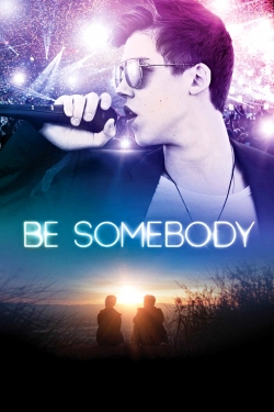 Watch Free Be Somebody Full Movies HD Online MyFlixer