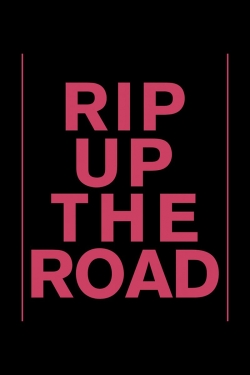 Watch Free Rip Up The Road Full Movies HD Online MyFlixer