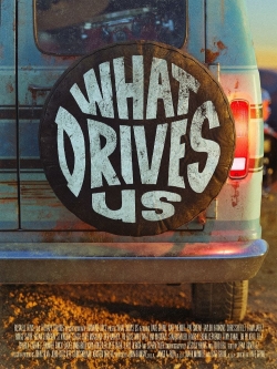 Watch Free What Drives Us Full Movies HD Online MyFlixer