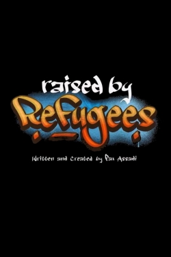 Watch Free Raised by Refugees Full Movies HD Online MyFlixer