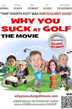 Watch Free Why You Suck at Golf: The Movie Full Movies HD Online MyFlixer