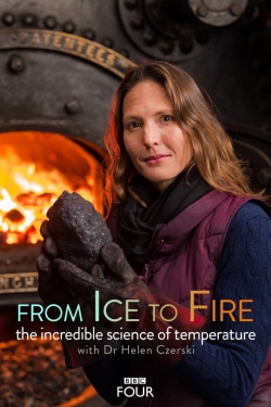 Watch Free From Ice to Fire: The Incredible Science of Temperature Full Movies HD Online MyFlixer