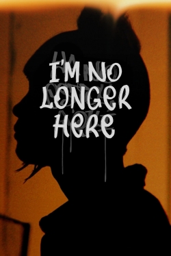 Watch Free I'm No Longer Here Full Movies HD Online MyFlixer