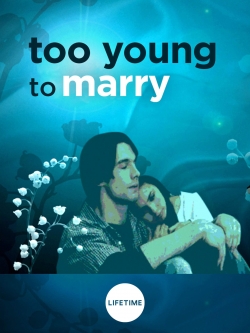 Watch Free Too Young to Marry Full Movies HD Online MyFlixer