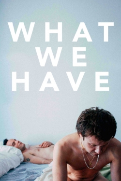 Watch Free What We Have Full Movies HD Online MyFlixer