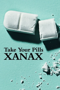 Watch Free Take Your Pills: Xanax Full Movies HD Online MyFlixer