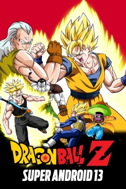 Watch Free Dragon Ball Z: Super Android 13! Full Movies HD Online MyFlixer