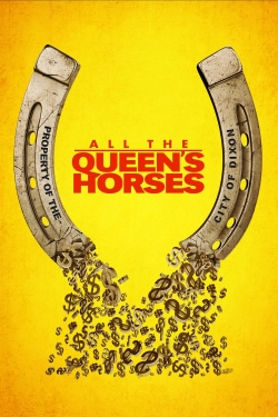 Watch Free All the Queen's Horses Full Movies HD Online MyFlixer