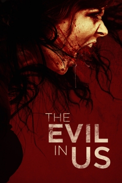 Watch Free The Evil in Us Full Movies HD Online MyFlixer