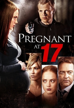 Watch Free Pregnant At 17 Full Movies HD Online MyFlixer