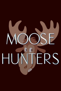 Watch Free Moose Hunters Full Movies HD Online MyFlixer