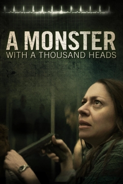 Watch Free A Monster with a Thousand Heads Full Movies HD Online MyFlixer