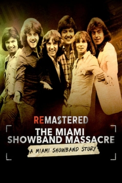 Watch Free ReMastered: The Miami Showband Massacre Full Movies HD Online MyFlixer