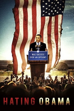 Watch Free Hating Obama Full Movies HD Online MyFlixer