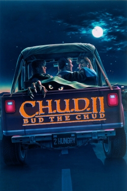 Watch Free C.H.U.D. II: Bud the Chud Full Movies HD Online MyFlixer