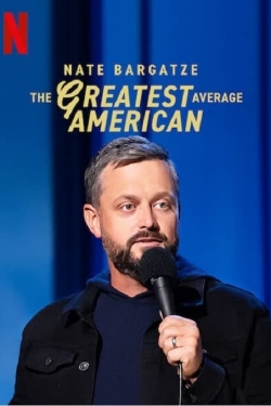 Watch Free Nate Bargatze: The Greatest Average American Full Movies HD Online MyFlixer