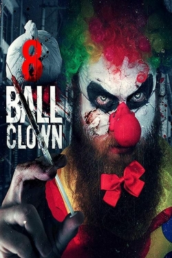 Watch Free 8 Ball Clown Full Movies HD Online MyFlixer