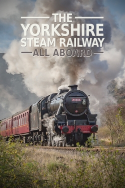 Watch Free The Yorkshire Steam Railway: All Aboard Full Movies HD Online MyFlixer