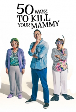 Watch Free 50 Ways To Kill Your Mammy Full Movies HD Online MyFlixer