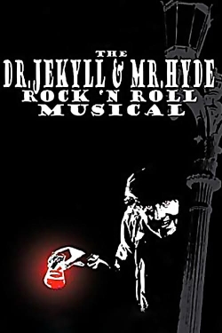 Watch Free The Dr. Jekyll & Mr. Hyde Rock 'n Roll Musical Full Movies HD Online MyFlixer