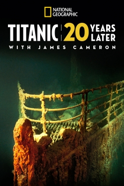 Watch Free Titanic: 20 Years Later with James Cameron Full Movies HD Online MyFlixer