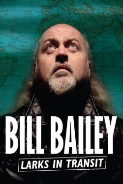 Watch Free Bill Bailey: Larks in Transit Full Movies HD Online MyFlixer