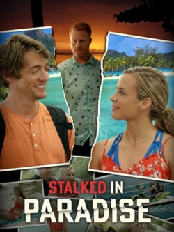 Watch Free Stalked in Paradise Full Movies HD Online MyFlixer