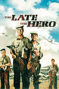 Watch Free Too Late the Hero Full Movies HD Online MyFlixer