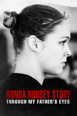 Watch Free The Ronda Rousey Story: Through My Father's Eyes Full Movies HD Online MyFlixer