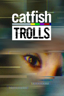 Watch Free Catfish: Trolls Full Movies HD Online MyFlixer