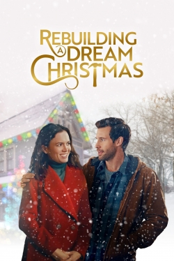 Watch Free Rebuilding a Dream Christmas Full Movies HD Online MyFlixer