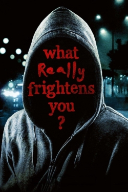 Watch Free What Really Frightens You? Full Movies HD Online MyFlixer