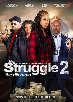 Watch Free The Struggle II: The Dilemma Full Movies HD Online MyFlixer