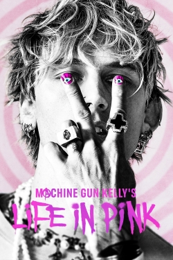 Watch Free Machine Gun Kelly's Life In Pink Full Movies HD Online MyFlixer