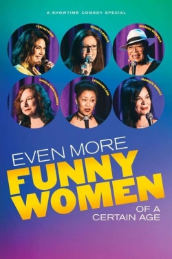 Watch Free Even More Funny Women of a Certain Age Full Movies HD Online MyFlixer