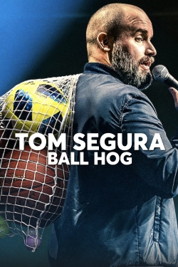 Watch Free Tom Segura: Ball Hog Full Movies HD Online MyFlixer