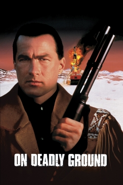 Watch Free On Deadly Ground Full Movies HD Online MyFlixer