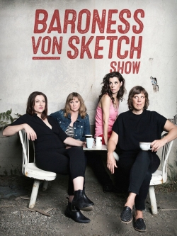 Watch Free Baroness von Sketch Show Full Movies HD Online MyFlixer