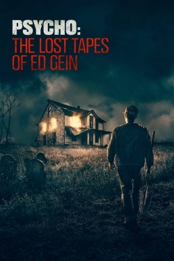 Watch Free Psycho: The Lost Tapes of Ed Gein Full Movies HD Online MyFlixer