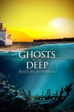 Watch Free Ghosts of the Deep: Black Sea Shipwrecks Full Movies HD Online MyFlixer