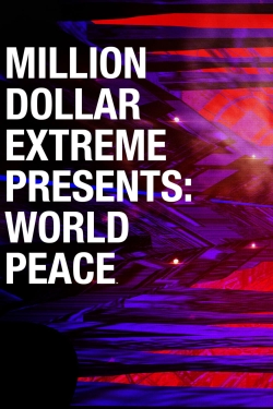 Watch Free Million Dollar Extreme Presents: World Peace Full Movies HD Online MyFlixer