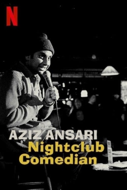 Watch Free Aziz Ansari: Nightclub Comedian Full Movies HD Online MyFlixer