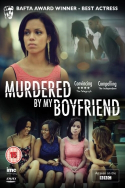 Watch Free Murdered By My Boyfriend Full Movies HD Online MyFlixer